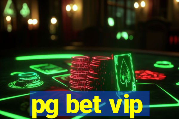 pg bet vip